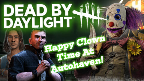 Dead By Daylight: The Clown Brings The Crazy Carnival To Autohaven