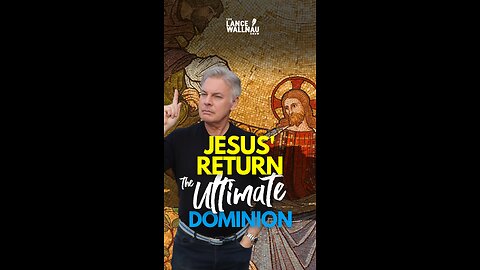 Jesus' Return: The Ultimate Dominion