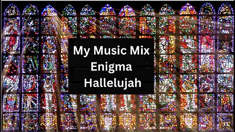 My Music Mix - Enigma & Hallelujah