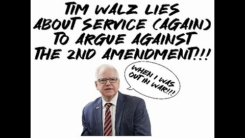 Tim Walz lies about military service (AGAIN) to argue against the 2nd amendment!!!