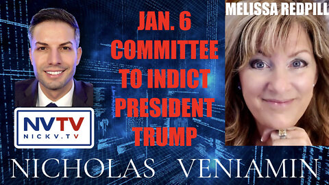 Melissa Redpill Discusses Jan. 6 Committee To Indict President Trump with Nicholas Veniamin