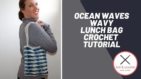 Ocean Waves Bag Free Crochet Pattern Workshop