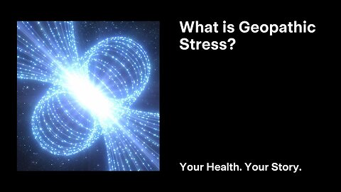 What is Geopathic Stress?