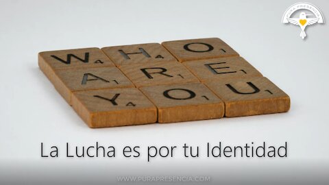 La Lucha es por tu identidad