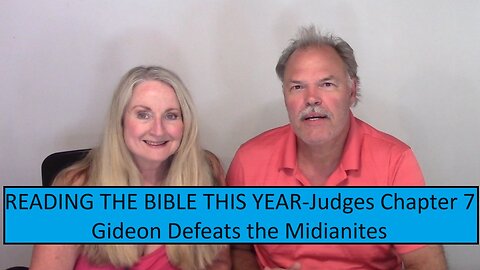 READING THE BIBLE THIS YEAR-Judges 7-Gideon Defeats the Midianites