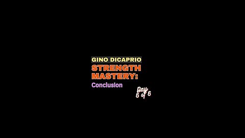 Strength Mastery: Day 6 of 6 - Conclusion