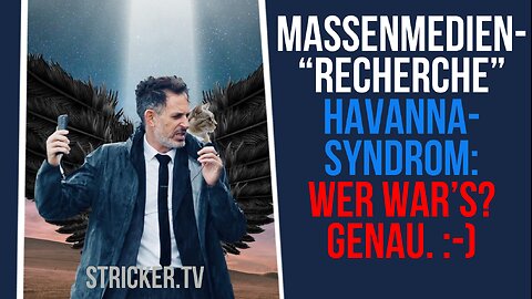 Massenmedien-"Recherche": Havanna-Syndrom: Wer war's? Genau. Es ist eine Clownwelt.