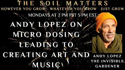 Andy Lopez On Micro Dosing Leading To Creating Art And Music