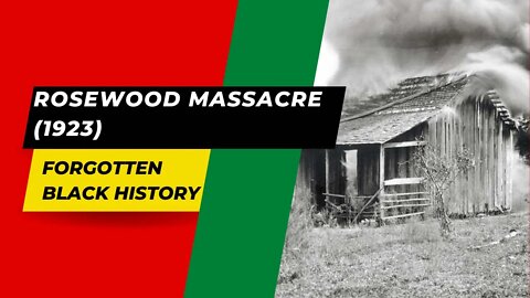 ROSEWOOD MASSACRE (1923) | Forgotten Black History