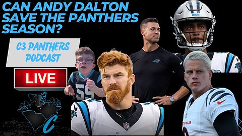 Can Andy Dalton save the Panthers season? | C3 Panthers Podcast