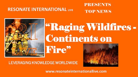 “Raging Wildfires - Continents on Fire”