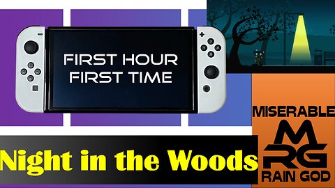 MRGPlays — Lets Play the First Hour, First Time of Night in the Woods