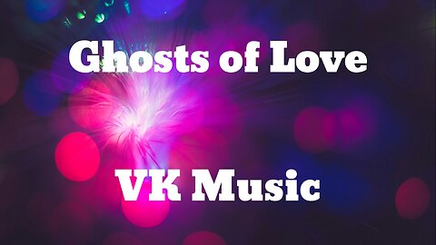 Ghosts of Love (Official Lyrics Video) | VK Music