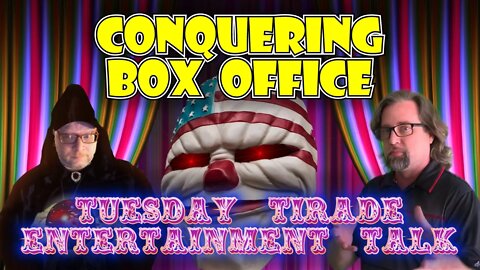 Tuesday Tirade Entertainment Talk -Conquering the Box Office