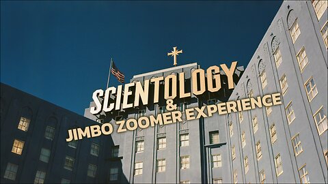 The Scientology Episode of The Jimbo Zoomer Experience™