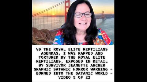 V9 THE ROYAL ELITE REPTILIANS AGENDAS, I WAS RAPPED AND TORTURED BY THE ROYAL ELITE REPTILIANS, EXPO