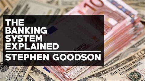 How The Banking System Works | a 2017 interview with Stephen Mitford Goodson