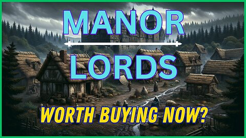 Manor Lords First Impressions: Stunning Medieval City-Building Gameplay! But is it Worth Buying Now?