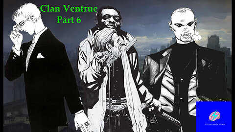 Vampire the Masquerade: Clan Ventrue Part 6