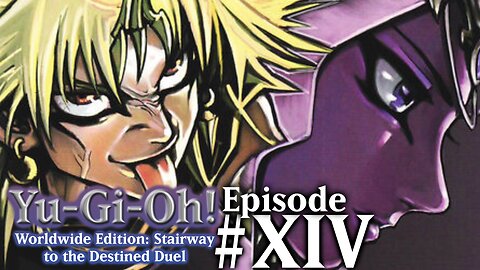 YGO: World Wide Edition: Stairway to the Destined Duel Episode #14 ~ Learning More About DM