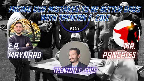 Facing our Mistakes to be better dads with Trenton F. Cole