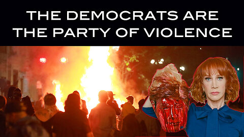 The Democrats Are The Party of Violence