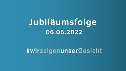 JUBILÄUMSSENDUNG VON #wirzeigenunserGesicht