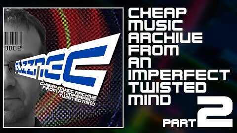 FUZZNEC - (2/5) Cheap Music Archive From An Imperfect Twisted Mind (Compilation)