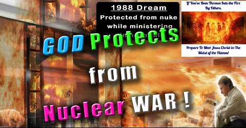 God Protected Me in Nuclear War Dream- brief burning arm reminder after