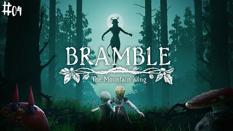 Bramble: The mountain king |04| Le... truc avec un violon