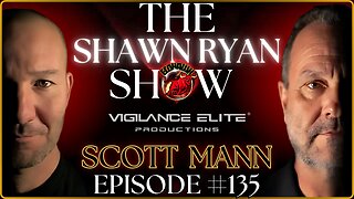 SHAWN RYAN SHOW SRS #135 Scott Mann 🔥 The Real Cost of America's Failures