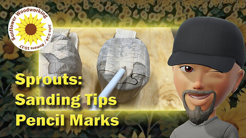 Sprouts: Sanding Tip - Pencil Marks