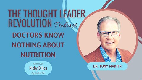 TTLR EP608: Dr. Tony Martin - Doctors Know Nothing About Nutrition