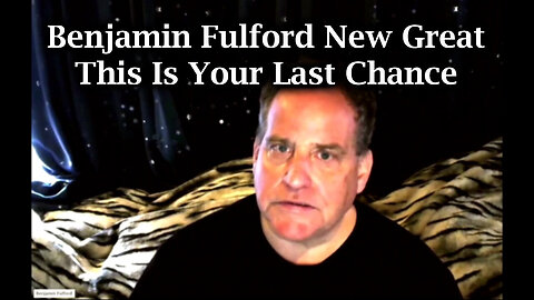 Benjamin Fulford New Great - This Is Your Last Chance - 8/31/24..