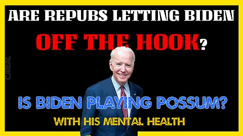 IS JOE BIDEN PLAYING POSSUM? ARE RPUBS LETTING HIM OFF THE HOOK?