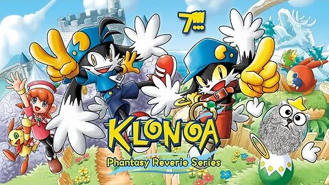 Klonoa: Phantasy Reverie Series (Part 7) - Dreams, Sorrows, & Sore Thumbs [FINALÉ]