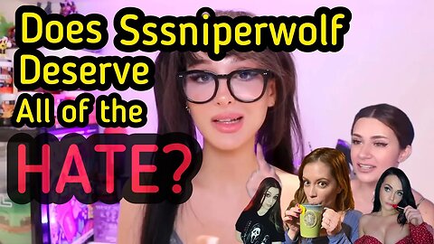 SSSniperWolf Hatred! Making Money & Stealing Content! Chrissie Mayr, Mint Salad, LeeAnn, Anna TSWG