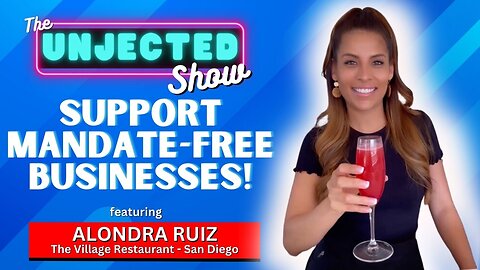 The Unjected Show #051 | Support Mandate-Free Businesses! | Alondra Ruiz