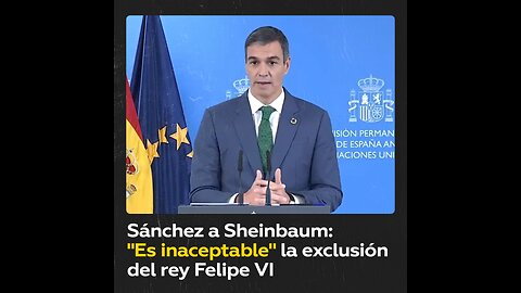 Pedro Sánchez critica la exclusión del rey Felipe VI en la toma de posesión de Claudia Sheinbaum