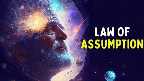 If You Master The Law of Assumption, You can Manifest Anything You Want In Life