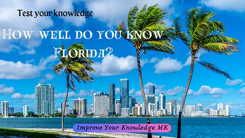 How Well Do You Know Florida? | General Knowledge Quiz