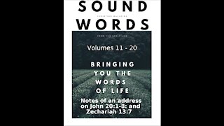 Sound Words, Notes of an address on John 20:1 8: and Zechariah 13:7