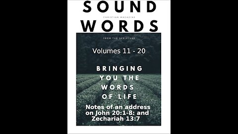 Sound Words, Notes of an address on John 20:1 8: and Zechariah 13:7