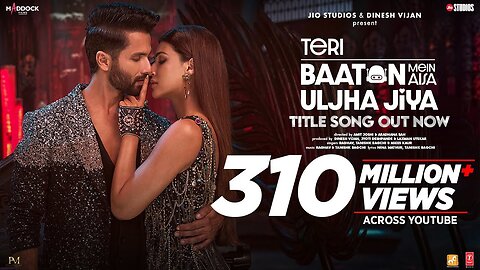 Teri Baaton Mein Aisa Uljha Jiya (Title Track): Shahid Kapoor, Kriti Sanon | Raghav,Tanishk, Asees