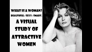 What is a Woman? A Visual Study of Attractive Women