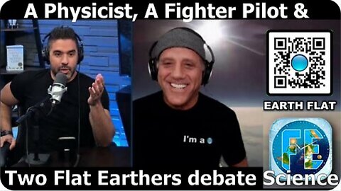 Flat Earth vs Science: A Physicist, A Fighter Pilot & Two Flat Earthers