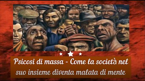 Psicosi di massa - Come la società nel suo insieme diventa malata di mente