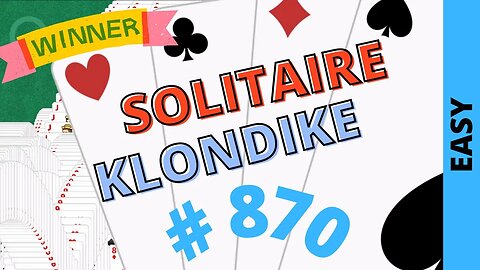 Microsoft Solitaire Collection - Klondike - EASY Level - # 870