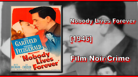 Nobody Lives Forever (1946) | FILM NOIR/CRIME | FULL MOVIE