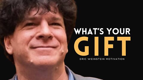 Eric Weinstein: Don't Miss Your Gifts | Motivational Video